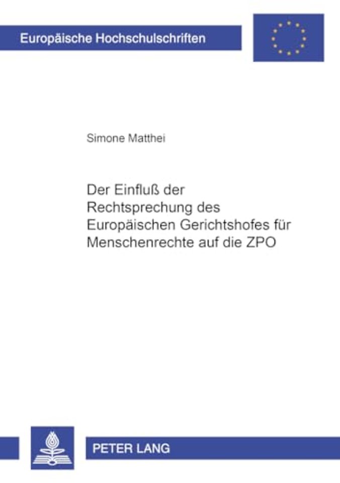 Der Einfluß Der Rechtsprechung Des Europaeischen Gerichtshofes Fuer Menschenrechte Auf Die Zpo