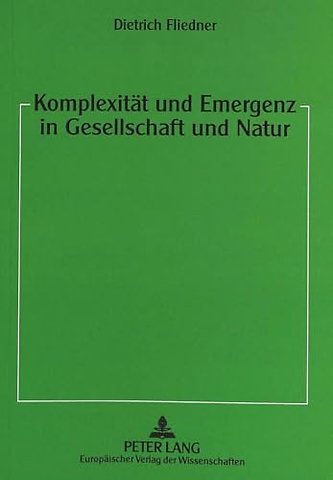 Komplexitaet und Emergenz in Gesellschaft und Natur