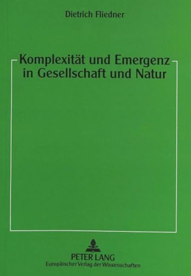 Komplexitaet und Emergenz in Gesellschaft und Natur