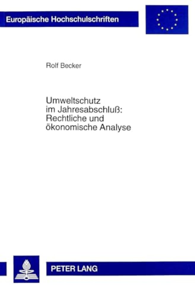 Umweltschutz im Jahresabschlu: Rechtliche und oekonomische Analyse