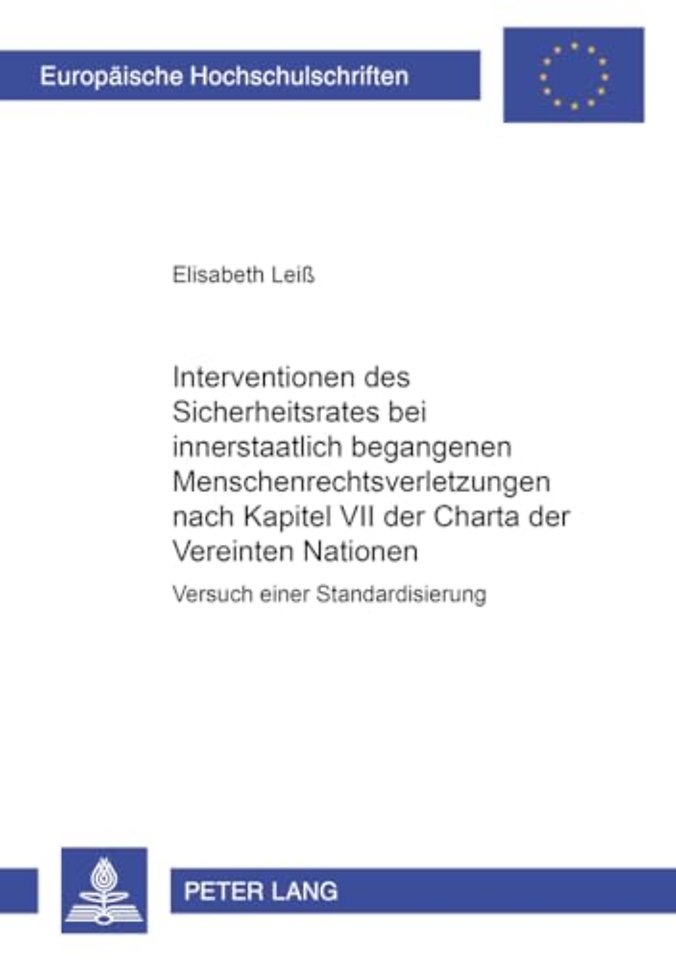 Interventionen Des Sicherheitsrates Bei Innerstaatlich Begangenen Menschenrechtsverletzungen Nach Kapitel VII Der Charta Der Vereinten Nationen