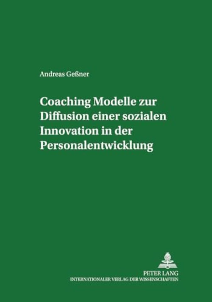 Coaching - Modelle Zur Diffusion Einer Sozialen Innovation in Der Personalentwicklung