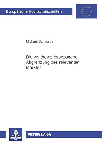 Die Wettbewerbsbezogene Abgrenzung Des Relevanten Marktes