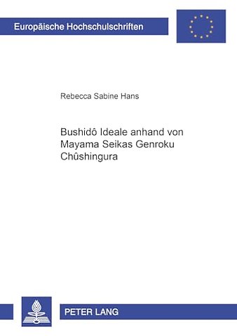 Bushido-Ideale Anhand Von Mayama Seikas «Genroku Chushingura»