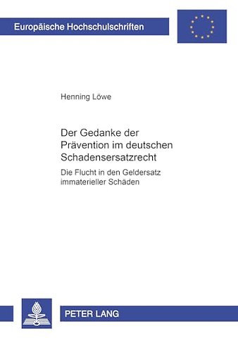 Der Gedanke Der Praevention Im Deutschen Schadensersatzrecht