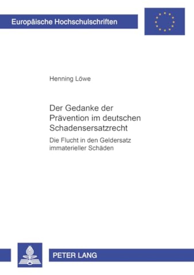 Der Gedanke Der Praevention Im Deutschen Schadensersatzrecht