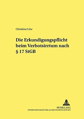 Die Erkundigungspflicht Beim Verbotsirrtum Nach § 17 Stgb