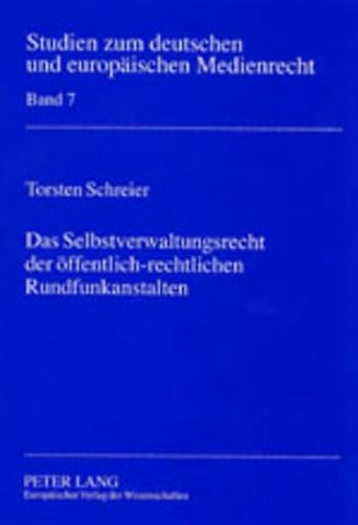 Das Selbstverwaltungsrecht Der Oeffentlich-Rechtlichen Rundfunkanstalten