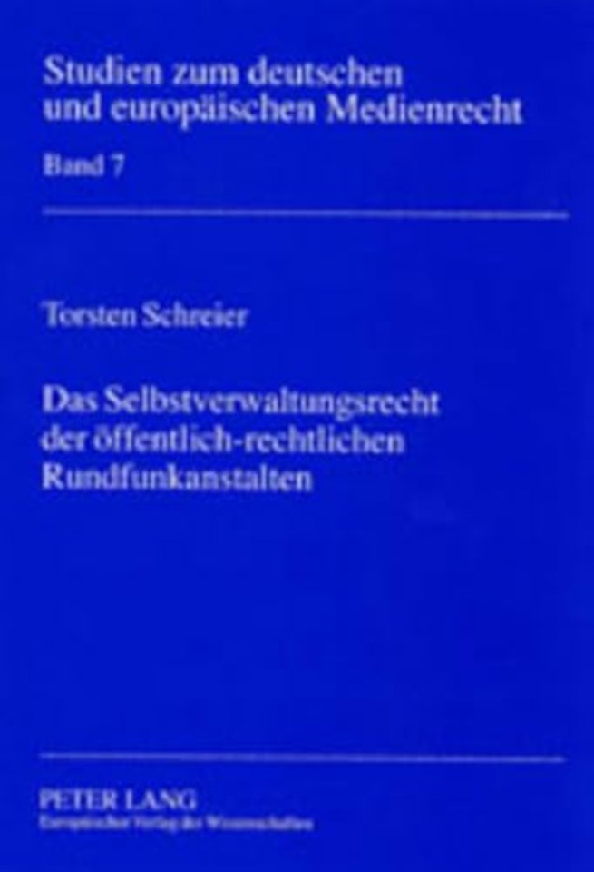 Das Selbstverwaltungsrecht Der Oeffentlich-Rechtlichen Rundfunkanstalten