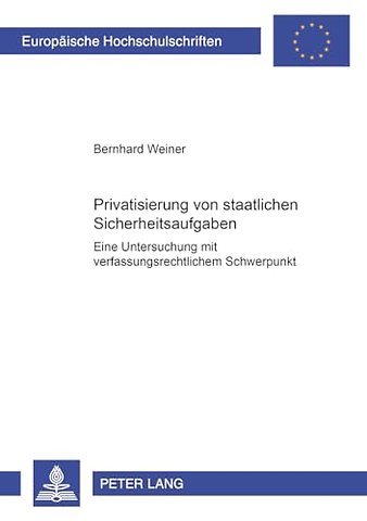 Privatisierung Von Staatlichen Sicherheitsaufgaben