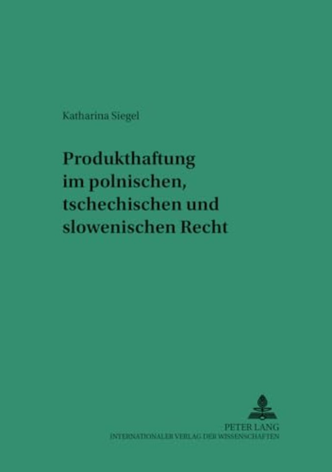 Produkthaftung Im Polnischen, Tschechischen Und Slowenischen Recht