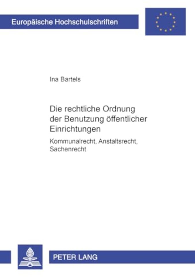 Die rechtliche Ordnung der Benutzung oeffentlicher Einrichtungen