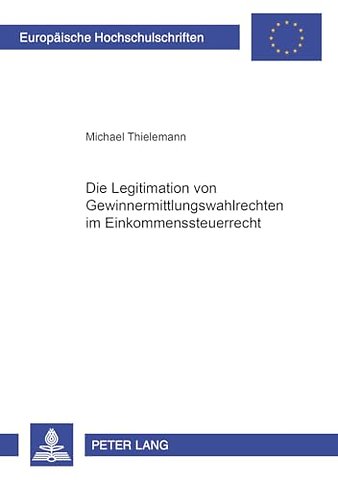 Die Legitimation Von Gewinnermittlungswahlrechten Im Einkommensteuerrecht