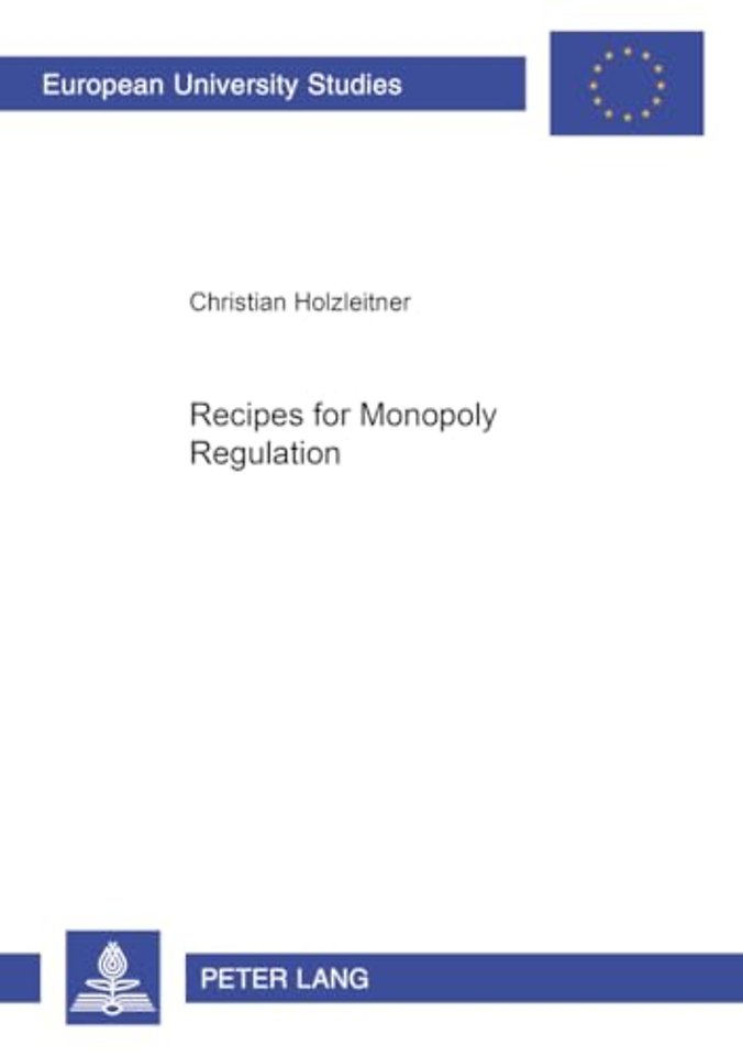 Recipes for Monopoly Regulation