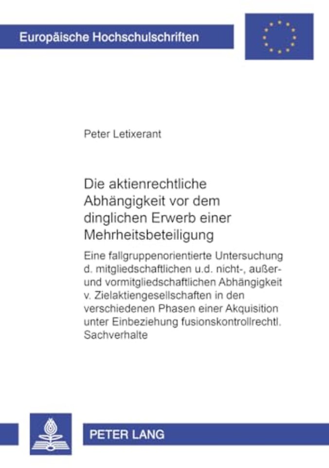 Die Aktienrechtliche Abhaengigkeit VOR Dem Dinglichen Erwerb Einer Mehrheitsbeteiligung