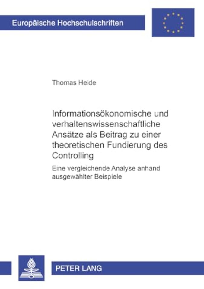Informationsoekonomische Und Verhaltenswissenschaftliche Ansaetze ALS Beitrag Zu Einer Theoretischen Fundierung Des Controlling
