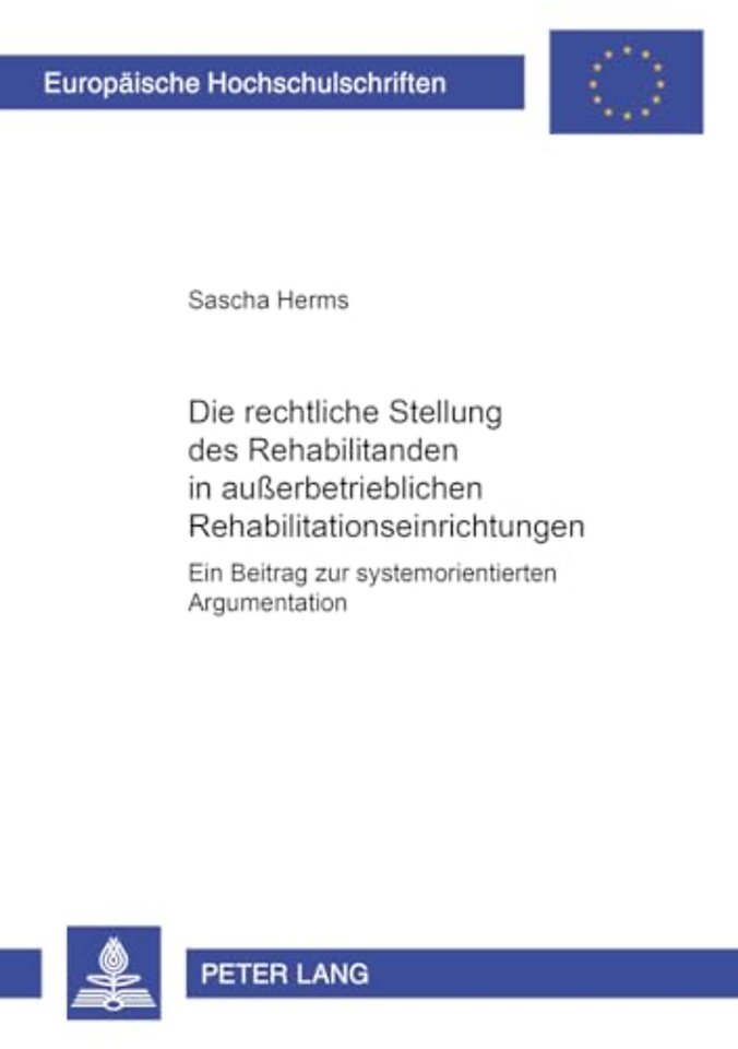 Die Rechtliche Stellung Des Rehabilitanden in Außerbetrieblichen Rehabilitationseinrichtungen