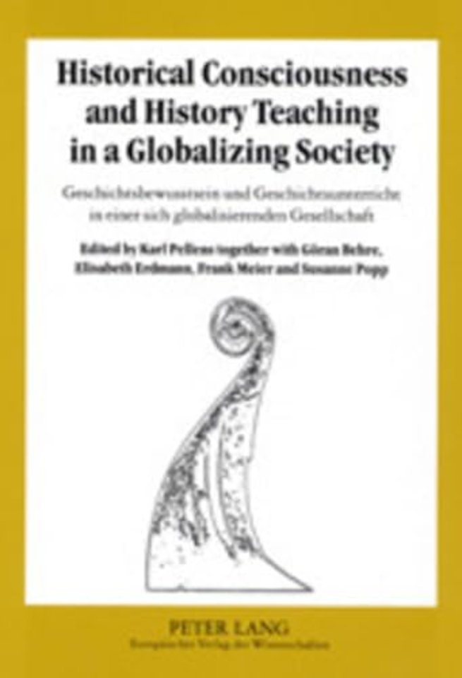 Historical Consciousness and History Teaching in a Globalizing Society Geschichtsbewusstsein Und Geschichtsunterricht in Einer Sich Globalisierenden Gesellschaft