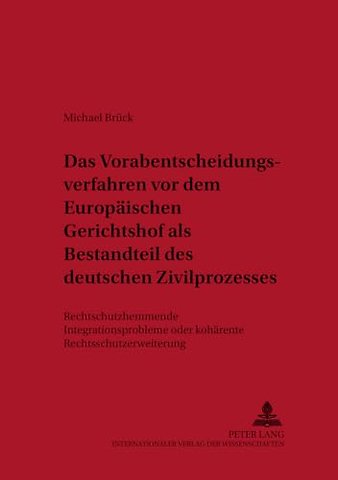 Das Vorabentscheidungsverfahren VOR Dem Europaeischen Gerichtshof ALS Bestandteil Des Deutschen Zivilprozesses