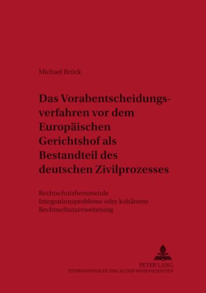 Das Vorabentscheidungsverfahren VOR Dem Europaeischen Gerichtshof ALS Bestandteil Des Deutschen Zivilprozesses