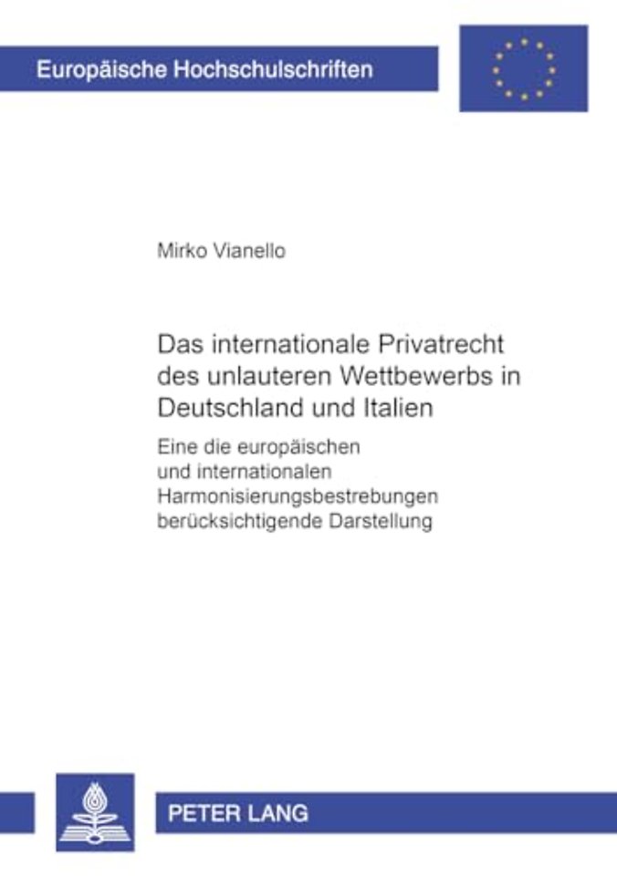 Das Internationale Privatrecht Des Unlauteren Wettbewerbs in Deutschland Und Italien