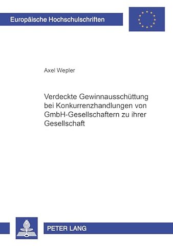 Verdeckte Gewinnausschuettung Bei Konkurrenzhandlungen Von Gmbh-Gesellschaftern Zu Ihrer Gesellschaft