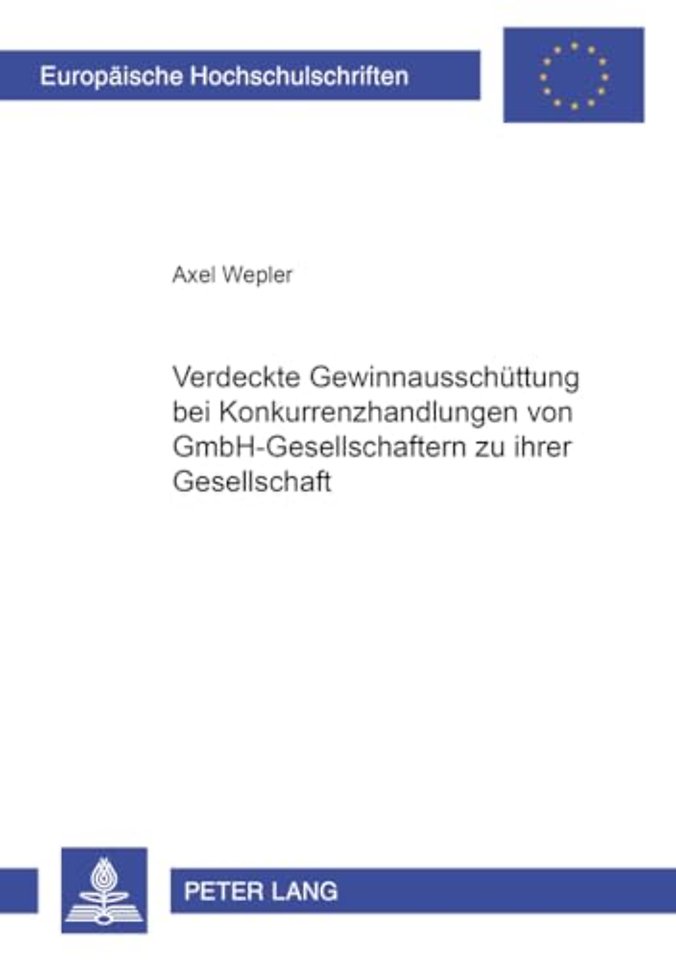 Verdeckte Gewinnausschuettung Bei Konkurrenzhandlungen Von Gmbh-Gesellschaftern Zu Ihrer Gesellschaft