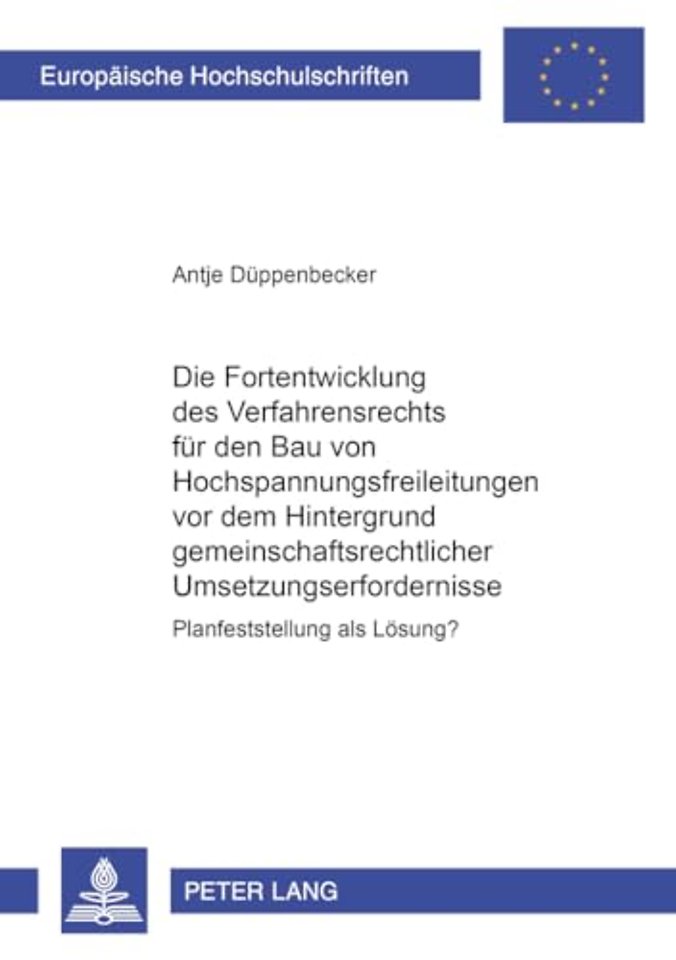 Die Fortentwicklung Des Verfahrensrechts Fuer Den Bau Von Hochspannungsfreileitungen VOR Dem Hintergrund Gemeinschaftsrechtlicher Umsetzungserfordernisse