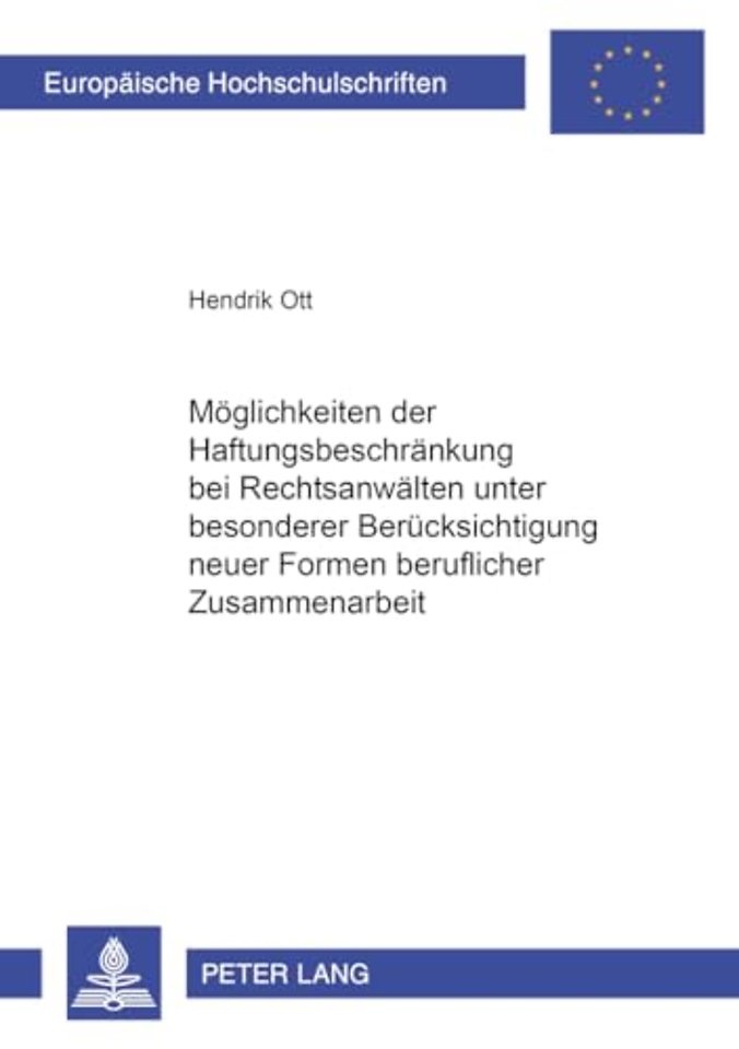 Moeglichkeiten Der Haftungsbeschraenkung Bei Rechtsanwaelten Unter Besonderer Beruecksichtigung Neuer Formen Beruflicher Zusammenarbeit