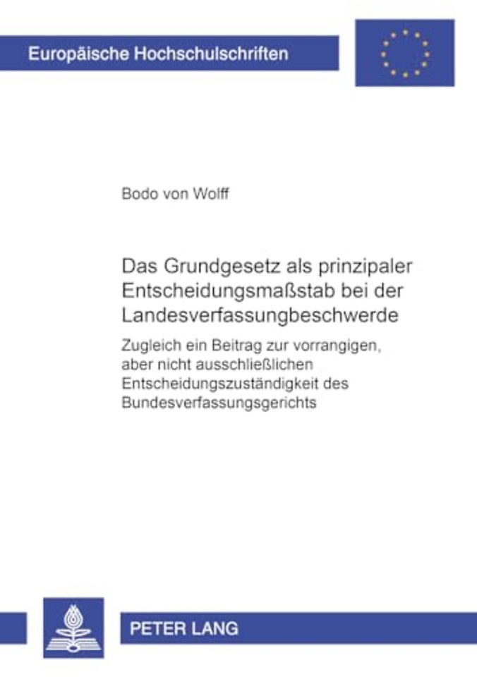 Das Grundgesetz ALS Prinzipaler Entscheidungsmaßstab Bei Der Landesverfassungsbeschwerde