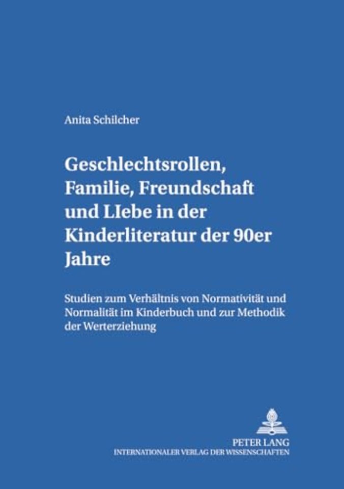 Geschlechtsrollen, Familie, Freundschaft und Liebe in der Kinderliteratur der 90er Jahre
