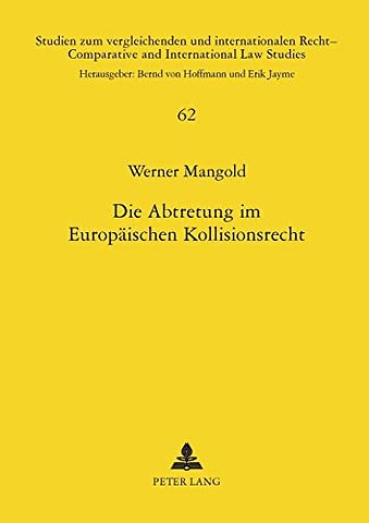 Die Abtretung im Europaeischen Kollisionsrecht