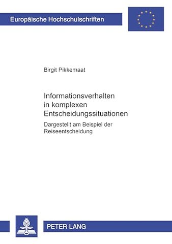 Informationsverhalten in Komplexen Entscheidungssituationen