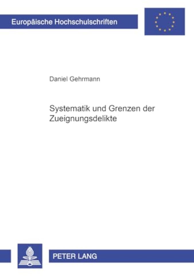 Systematik Und Grenzen Der Zueignungsdelikte