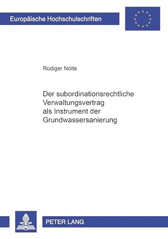 Der subordinationsrechtliche Verwaltungsvertrag als Instrument der Grundwassersanierung