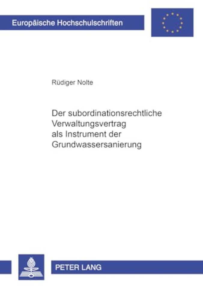 Der subordinationsrechtliche Verwaltungsvertrag als Instrument der Grundwassersanierung