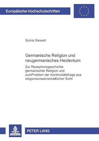 «Germanische Religion» und neugermanisches Heidentum