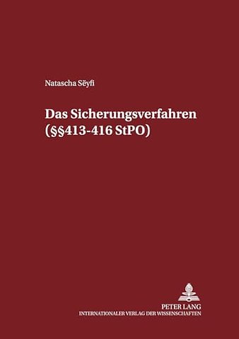Das Sicherungsverfahren (§§ 413-416 Stpo)