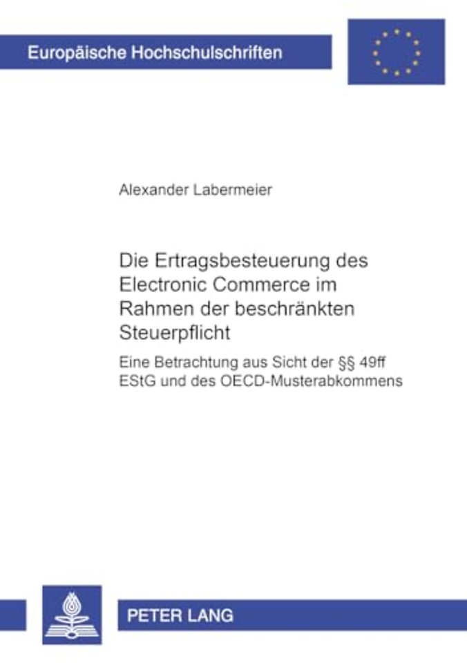 Die Ertragsbesteuerung Des Electronic Commerce Im Rahmen Der Beschraenkten Steuerpflicht