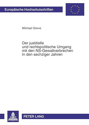 Der Justitielle Und Rechtspolitische Umgang Mit Den Ns-Gewaltverbrechen in Den Sechziger Jahren