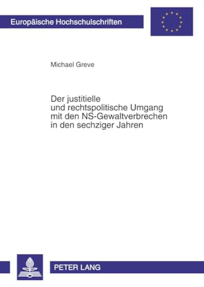 Der Justitielle Und Rechtspolitische Umgang Mit Den Ns-Gewaltverbrechen in Den Sechziger Jahren