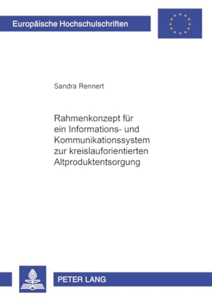 Rahmenkonzept Fuer Ein Informations- Und Kommunikationssystem Zur Kreislauforientierten Altproduktentsorgung