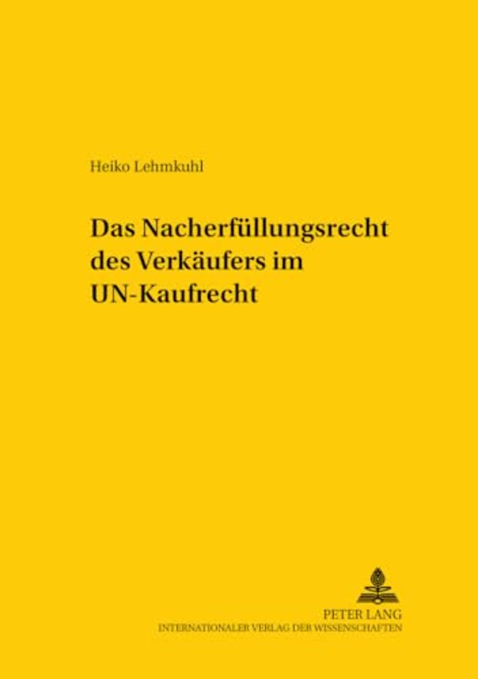 Das Nacherfuellungsrecht Des Verkaeufers Im Un-Kaufrecht