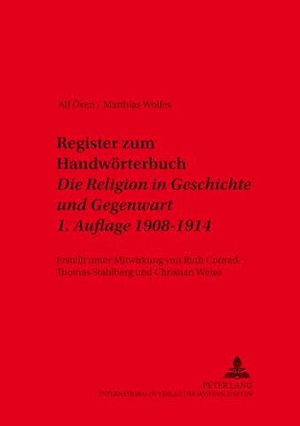 Register Zum Handwoerterbuch- «Die Religion in Geschichte Und Gegenwart»- 1. Auflage 1908-1914