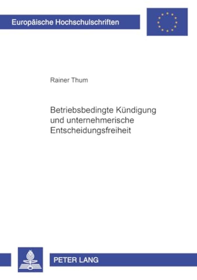 Betriebsbedingte Kuendigung Und Unternehmerische Entscheidungsfreiheit