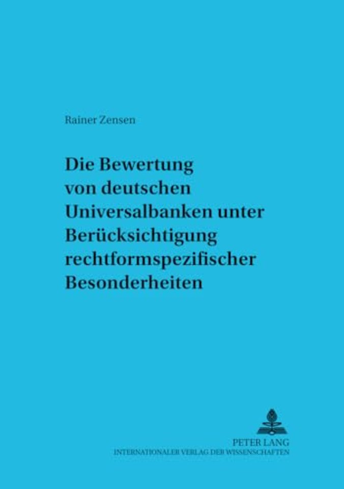 Die Bewertung Von Deutschen Universalbanken Unter Beruecksichtigung Rechtsformspezifischer Besonderheiten