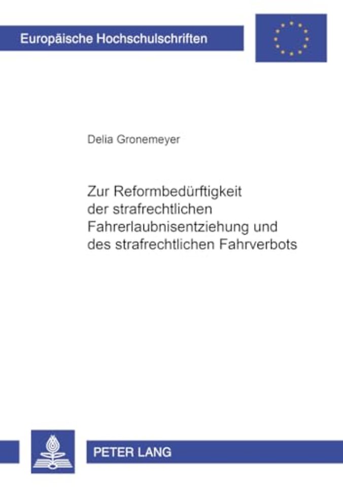 Zur Reformbeduerftigkeit Der Strafrechtlichen Fahrerlaubnisentziehung Und Des Strafrechtlichen Fahrverbots