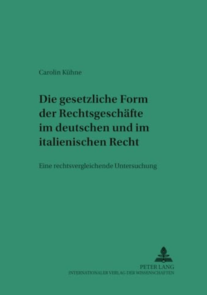 Die Gesetzliche Form Der Rechtsgeschaefte Im Deutschen Und Italienischen Recht
