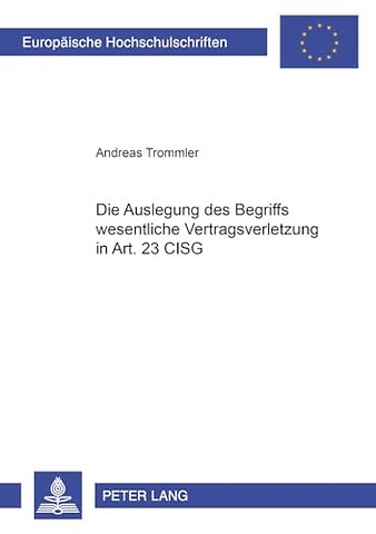 Die Auslegung Des Begriffs 'Wesentliche Vertragsverletzung' in Art. 25 Cisg