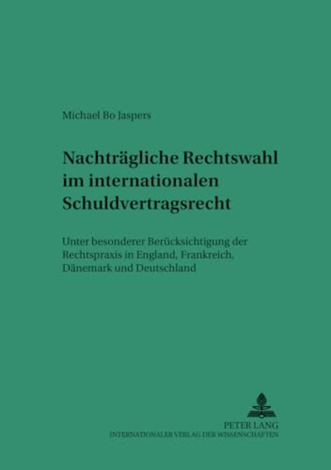 Nachtraegliche Rechtswahl Im Internationalen Schuldvertragsrecht